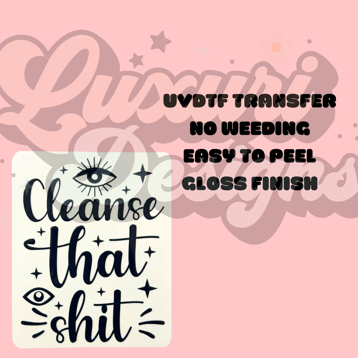 Cleanse That Sh*t UVDTF Decal