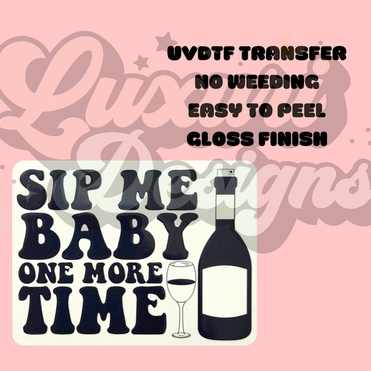 Sip Me Baby UVDTF Decal